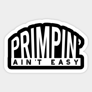 Hairdresser Primpin' Ain't Easy Sticker